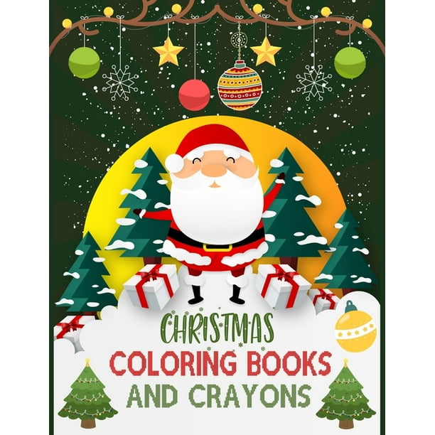 Download Christmas Coloring Books And Crayons Christmas Coloring Books For Adults Christmas Coloring Books And Crayons 50 Page 8 5 X 11 Paperback Walmart Com Walmart Com