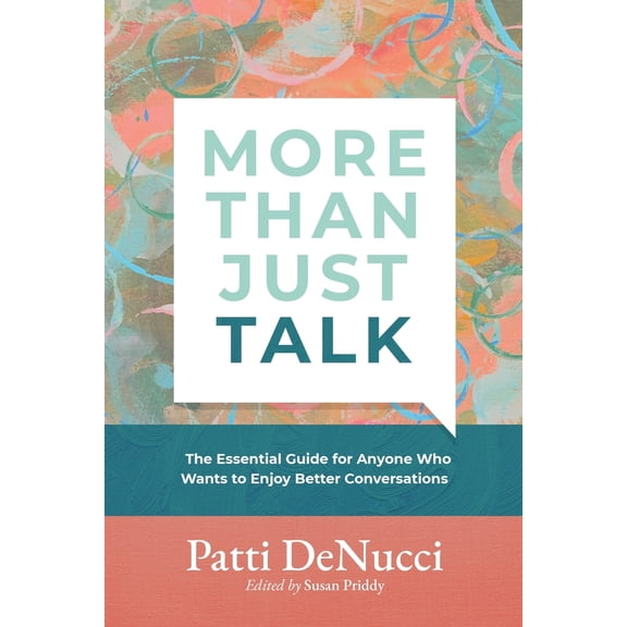 Pre-Owned More Than Just Talk: The Essential Guide for Anyone Who Wants to Enjoy Better Conversations (Paperback) 0983546150 9780983546153