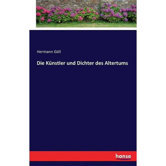 Die Künstler und Dichter des Altertums, (Paperback)
