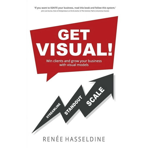 Get Visual!: Win clients and grow your business with visual models, (Paperback)