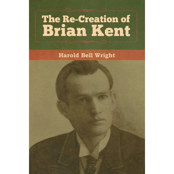 The Re-Creation of Brian Kent, (Paperback)