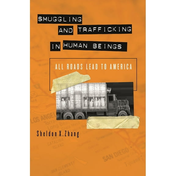 Smuggling and Trafficking in Human Beings: All Roads Lead to America, (Hardcover)