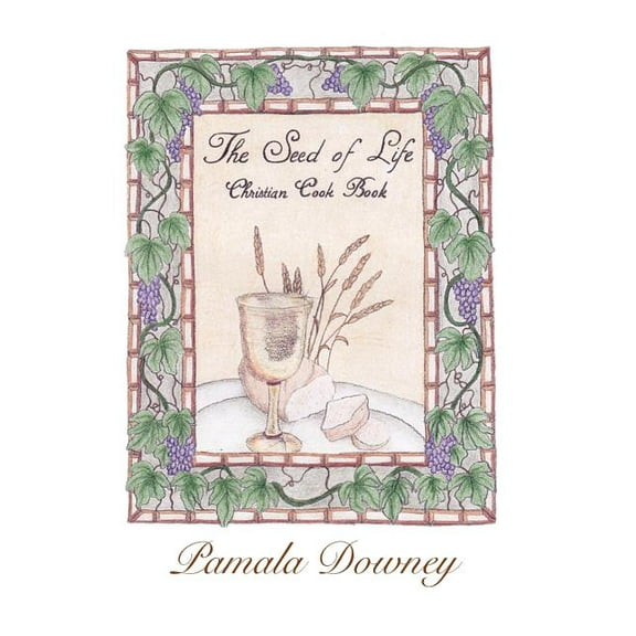 The Seed of Life: Christian Cook Book, (Hardcover)