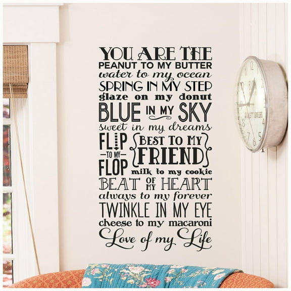 You Are the Peanut to My Butter, Water to My Ocean, Love of My Life Vinyl Lettering Wall Decals Size: 16.5"W x 30"H - Color: Black