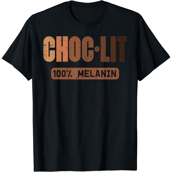 Choc Lit Melanin Black Pride History BHM African Men Women T-Shirt