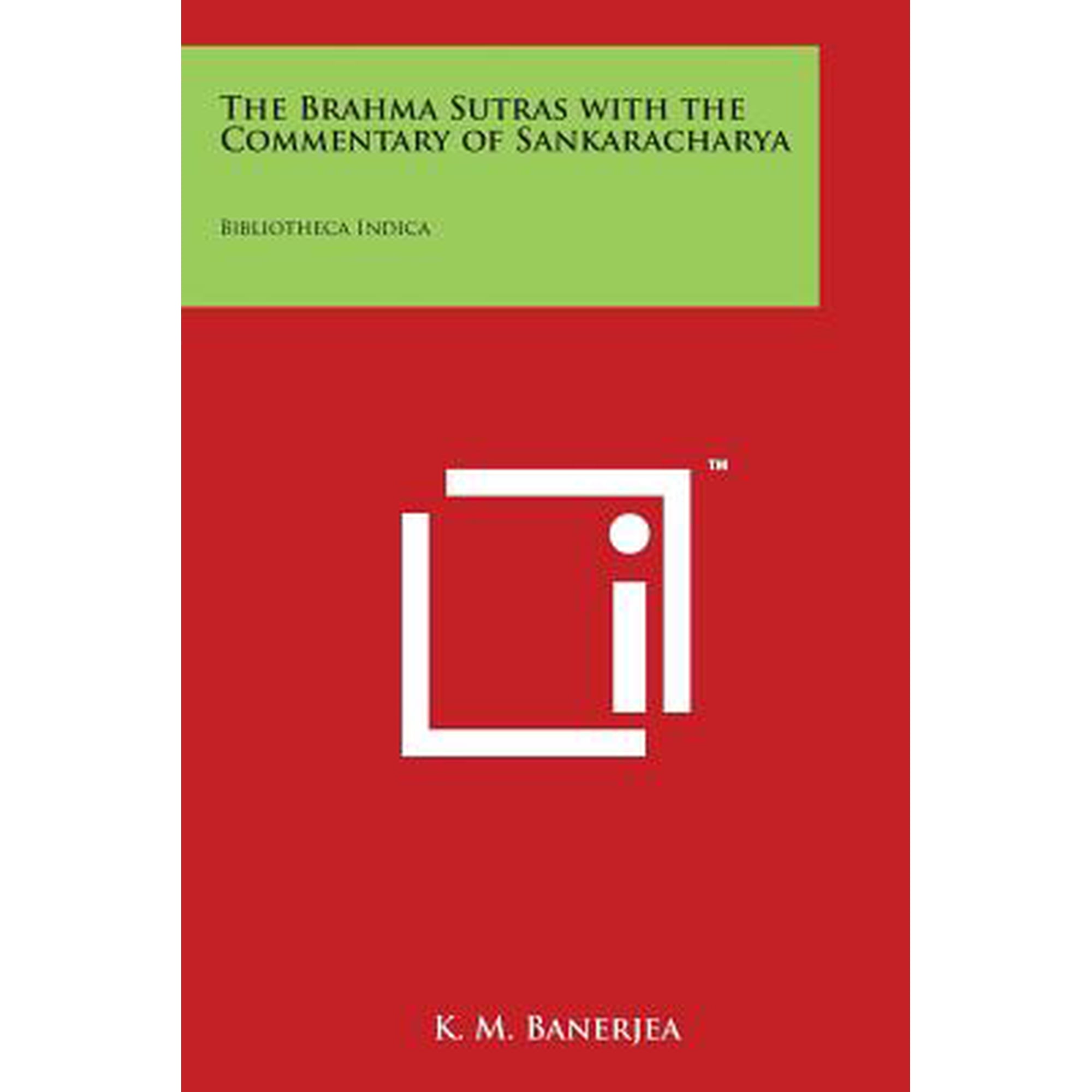 The Brahma Sutras with the Commentary of Sankaracharya: Bibliotheca Indica