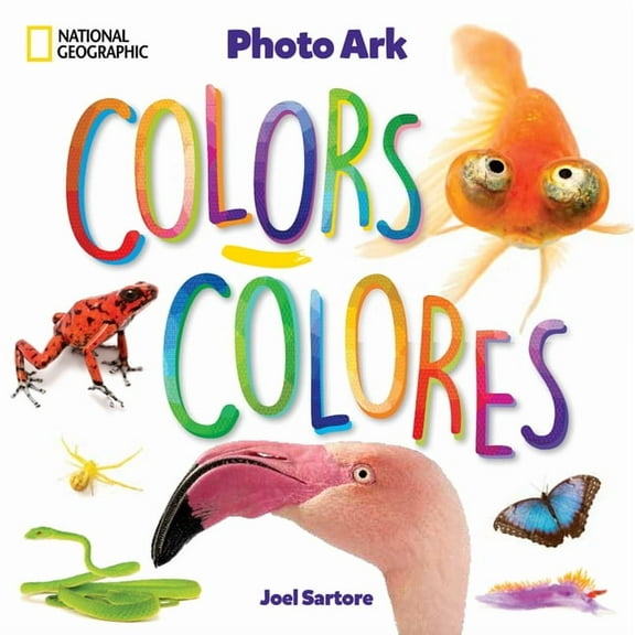 The Photo Ark National Geographic Photo Ark Colors / Colores: Board Book: Bilingual English-Spanish, (Board Book)