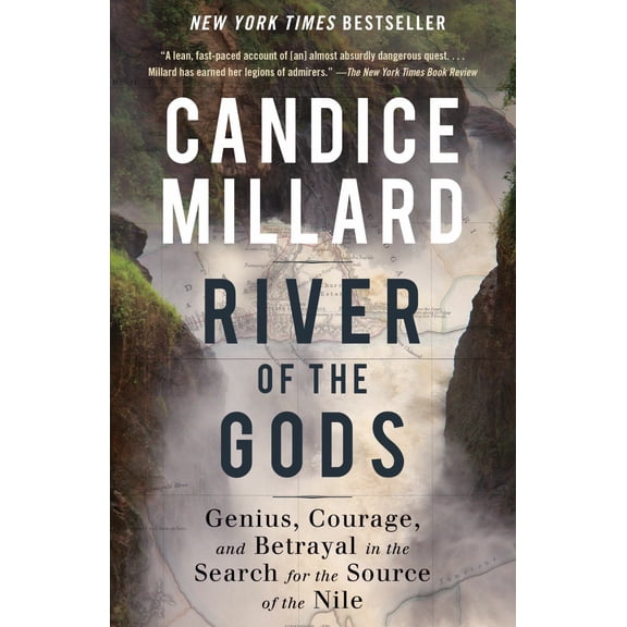 River of the Gods: Genius, Courage, and Betrayal in the Search for the Source of the Nile (Paperback)