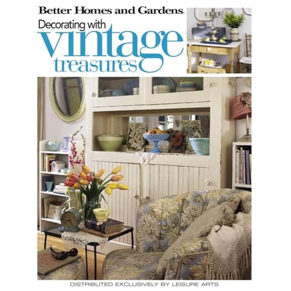 Pre-Owned Better Homes and Gardens Decorating with Vintage Treasures (Paperback) 1574864874 9781574864878