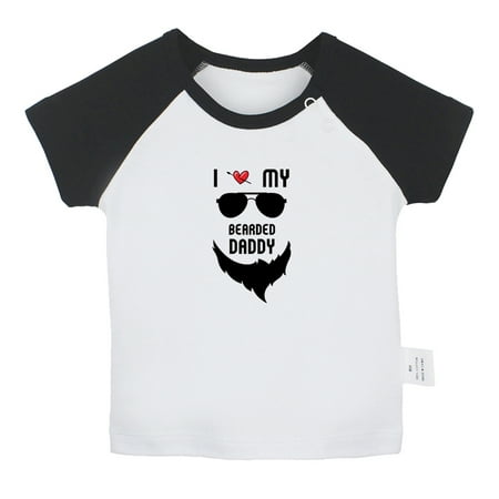 

I Love My Bearded Daddy Funny T shirt For Baby Newborn Babies T-shirts Infant Tops 0-24M Kids Graphic Tees Clothing (Short Black Raglan T-shirt 6-12 Months)