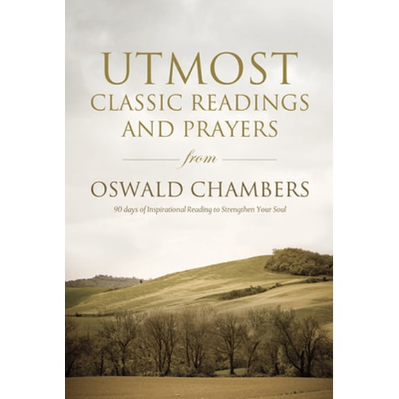 Pre-Owned Utmost: Classic Readings and Prayers from Oswald Chambers (Paperback) 1572935693 9781572935693