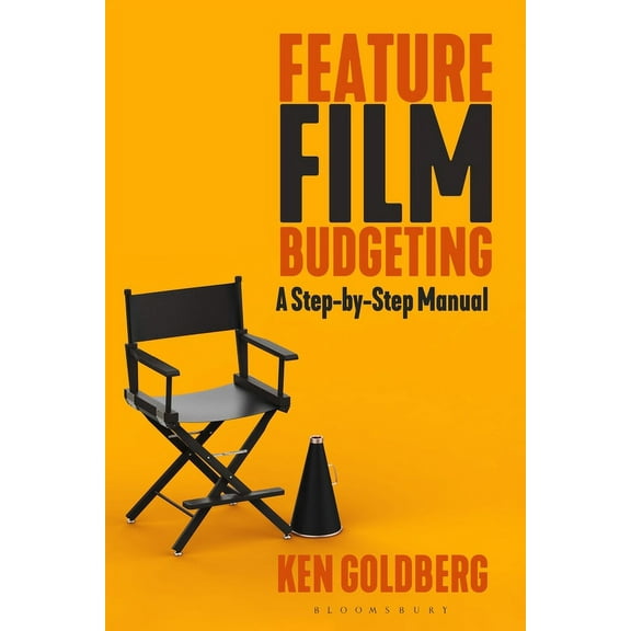 Feature Film Budgeting: A Step-By-Step Manual, (Hardcover)