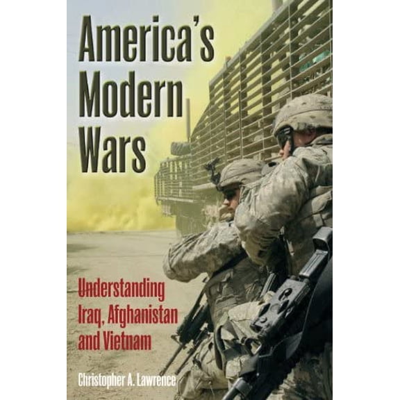 Pre-Owned America's Modern Wars: Understanding Iraq, Afghanistan and Vietnam (Hardcover) 1612002781 9781612002781