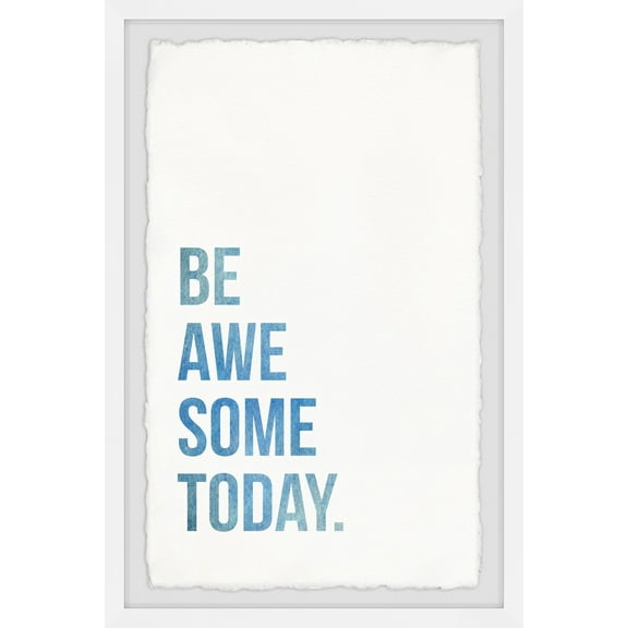 Marmont Hill Be Awesome Today Framed Wall Art, 8.00" x 1.50"