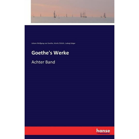 Goethe's Werke: Achter Band, (Paperback)