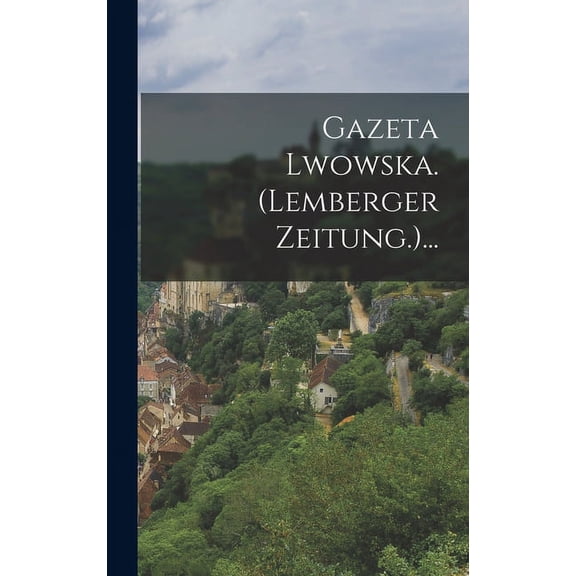Gazeta Lwowska. (lemberger Zeitung.)... (Hardcover)