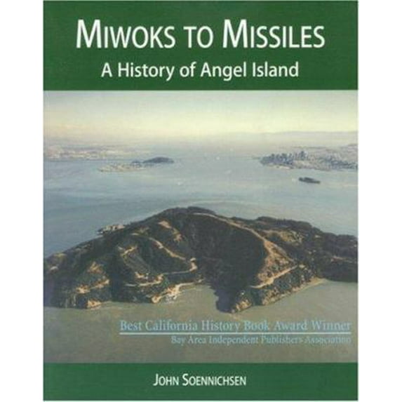 Pre-Owned Miwoks to Missiles: A History of Angel Island (Paperback) 0966735226 9780966735222