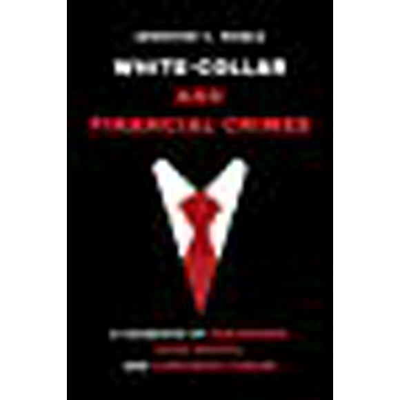 White-Collar et Crimes Financiers : un Cahier de Frappes, d'Artistes et de Voleurs d'Entreprises