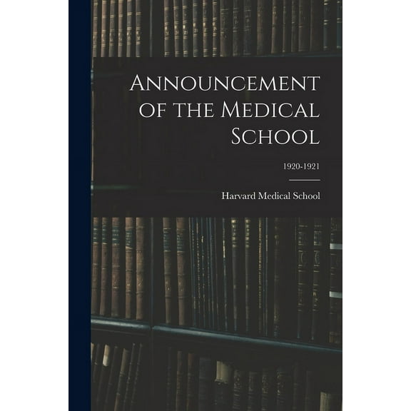 Announcement of the Medical School; 1920-1921, (Paperback)