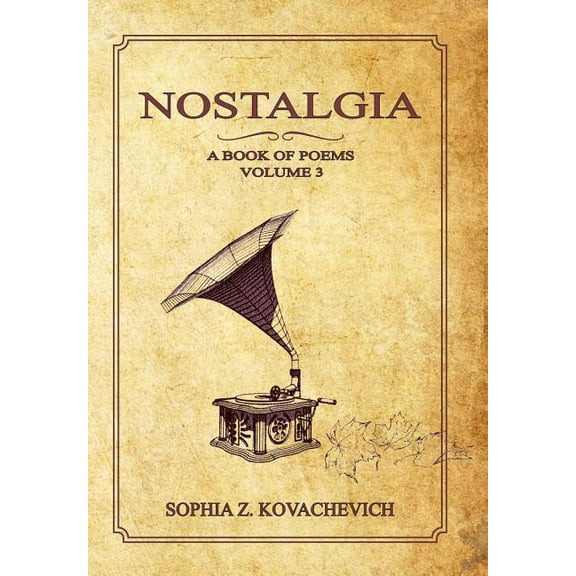 Nostalgia : A Book of Poems Volume 3 (Hardcover)
