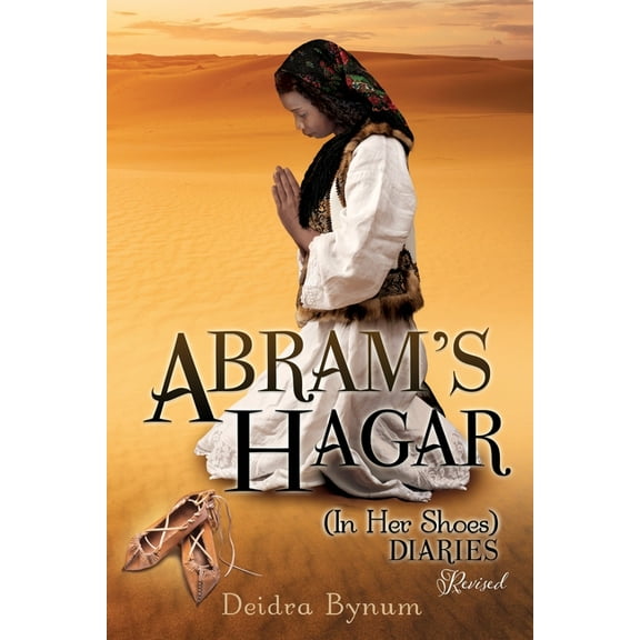 Abram's Hagar (In Her Shoes) Diaries, (Paperback)