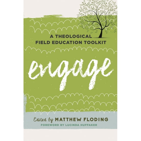 Explorations in Theological Field Educat Engage: A Theological Field Education Toolkit, Book 1, (Paperback)