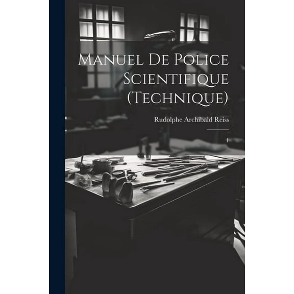 Manuel de police scientifique (technique): 1 (Paperback)