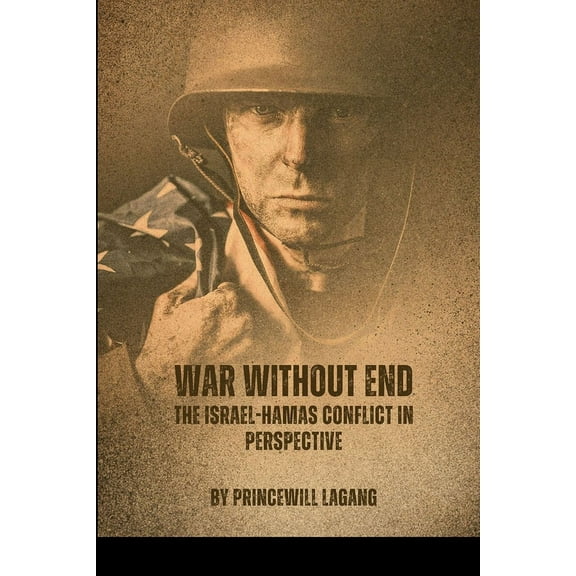 War Without End: The Israel-Hamas Conflict in Perspective, (Paperback)