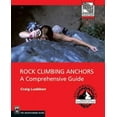 thumbnail image 1 of Pre-Owned Rock Climbing Anchors: A Comprehensive Guide (Paperback) 1594850062 9781594850066, 1 of 1