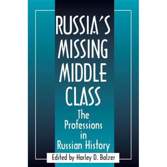 Pre-Owned Russia's Missing Middle Class: The Professions in Russian History: The Professions in Russian History, (Paperback)