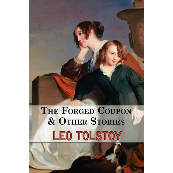 Forged Coupon & Other Stories : Tales from Tolstoy
