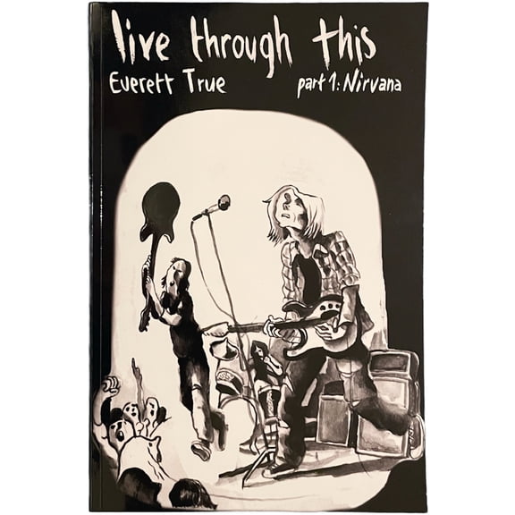 Live Through This - Part 1 - Nirvana