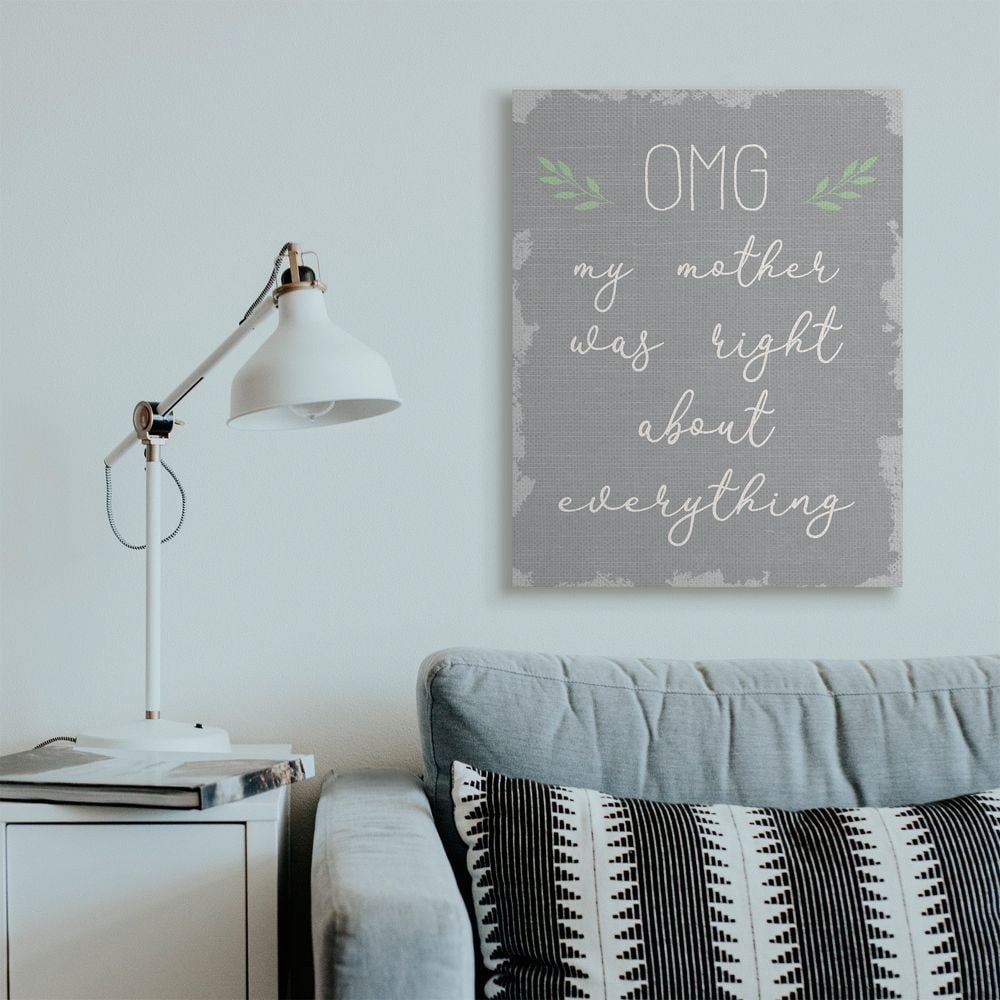 Stupell Industries OMG Mom is Right Funny Family Phrase Text Slang Canvas Wall Art Design by Daphne Polselli, 30" x 40"