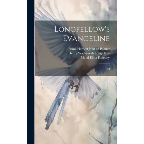 Longfellow's Evangeline; Ed (Hardcover)