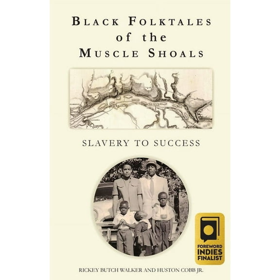 Black Folktales of the Muscle Shoals - Slavery to Success, (Paperback)