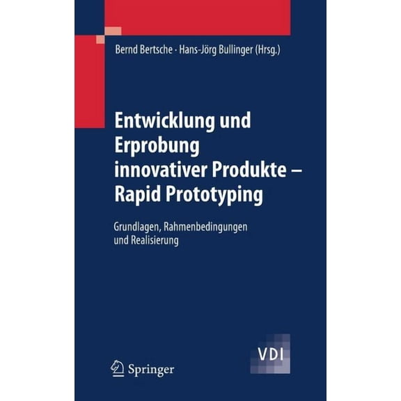 VDI-Buch Entwicklung Und Erprobung Innovativer Produkte - Rapid Prototyping: Grundlagen, Rahmenbedingungen Und Realisierung, (Hardcover)