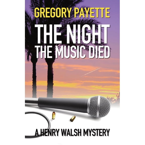 Henry Walsh Private Investigator The Night the Music Died, Book 2, (Paperback)