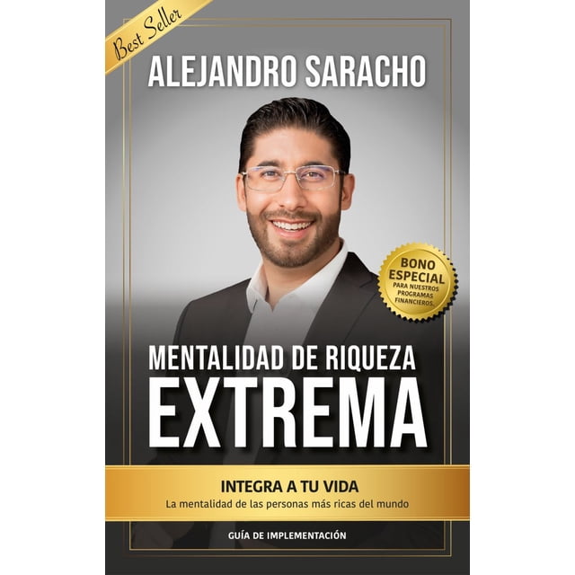 Libro Mentalidad De Riqueza Extrema Tapa Blanda, Autor Alejandro Saracho, Editorial Editora Y Distribuidora Multilibros