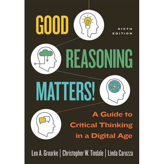 Good Reasoning Matters!: A Guide to Critical Thinking in a Digital Age, Sixth Edition, (Paperback)