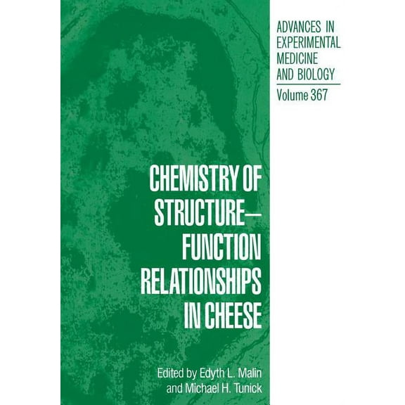 Advances in Experimental Medicine and Bi Chemistry of Structure-Function Relationships in Cheese, Book 367, (Paperback)