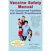 Pre-Owned Vaccine Safety Manual for Concerned Families and Health Practitioners, 2nd Edition: Guide to Immunization Risks and Protection (Paperback) 188121737X 9781881217374
