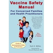 Pre-Owned Vaccine Safety Manual for Concerned Families and Health Practitioners, 2nd Edition: Guide to Immunization Risks and Protection (Paperback) 188121737X 9781881217374