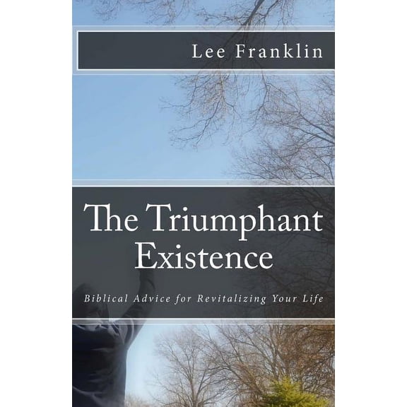 The Triumphant Existence (Paperback)