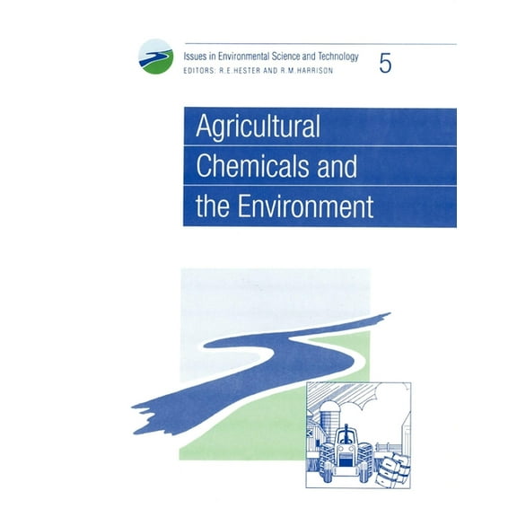 Issues in Environmental Science and Tech Agricultural Chemicals and the Environment, Book 5, (Paperback)