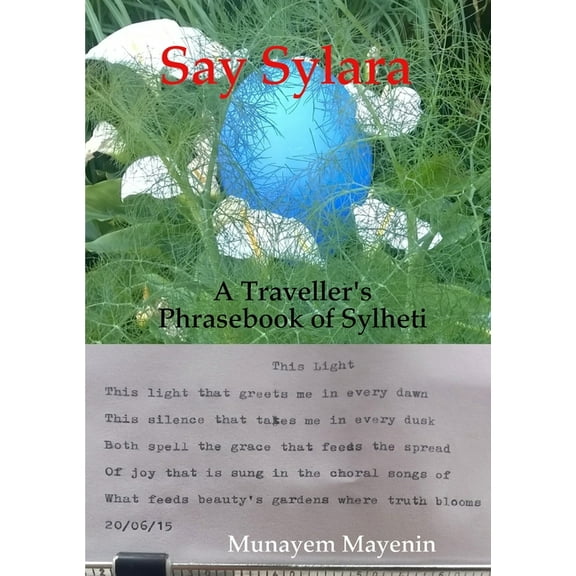 Say Sylara A Traveller's Phrasebook of Sylheti (Paperback)