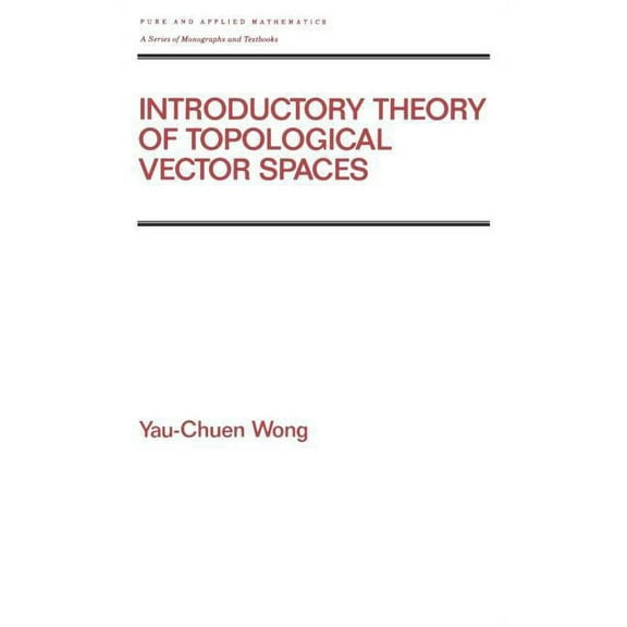 Chapman & Hall/CRC Pure and Applied Math Introductory Theory of Topological Vector SPates, (Hardcover)
