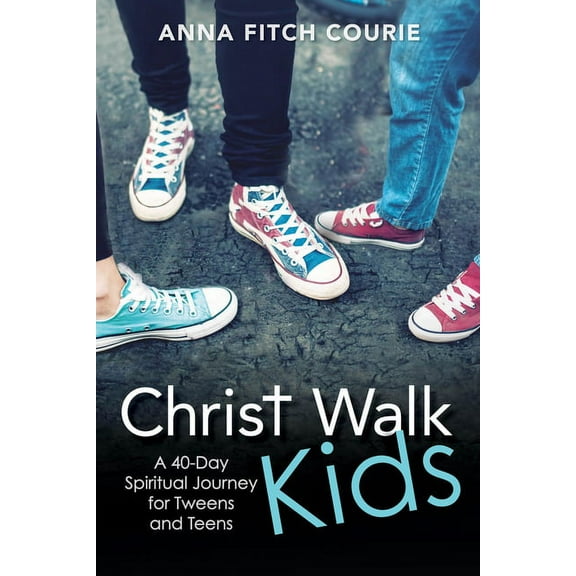 Christ Walk Kids: A 40-Day Spiritual Journey for Tweens and Teens, (Paperback)