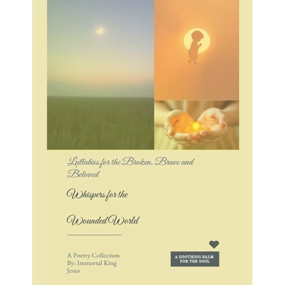 Whispers for the Wounded World Lullabies for the Broken, the Brave, and the Beloved, (Paperback)