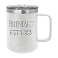 thumbnail image 1 of Friendship Est. 2022 Established Stainless Steel Vacuum Insulated 15 Oz Engraved Double-Walled Travel Coffee Mug with Slider Lid, 1 of 1