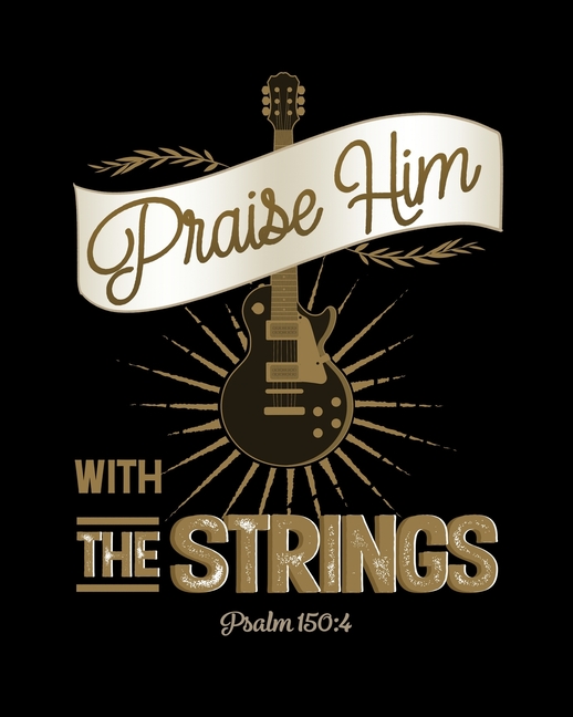 Praise Him With The Strings Psalm 150 4 7 Blank Chord DiagramS